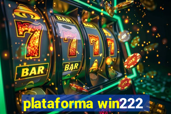 plataforma win222